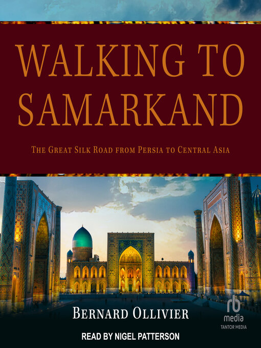 Title details for Walking to Samarkand by Bernard Ollivier - Available